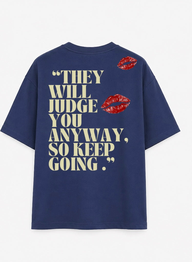 Keep Going Anyway” Oversized Graphic T-Shirt – Inspirational Quote Tee with Lip Print Design