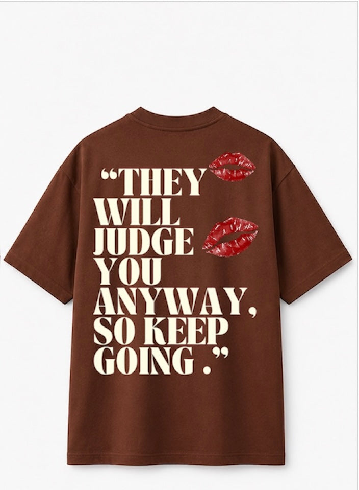 Keep Going Anyway” Oversized Graphic T-Shirt – Inspirational Quote Tee with Lip Print Design